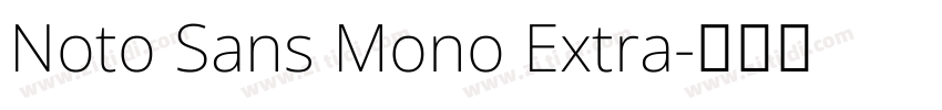 Noto Sans Mono Extra字体转换